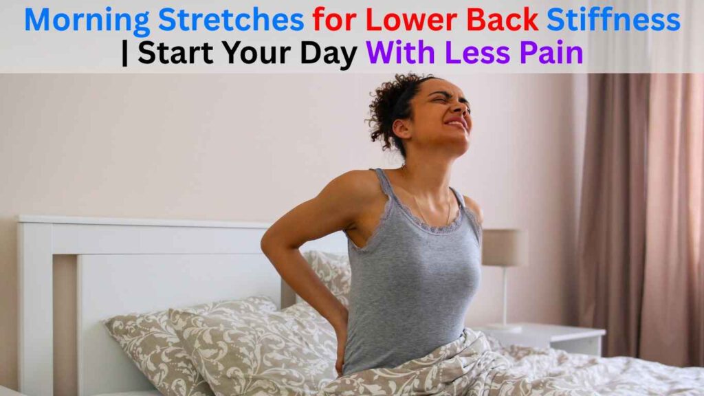 Morning stretches for lower back stiffness